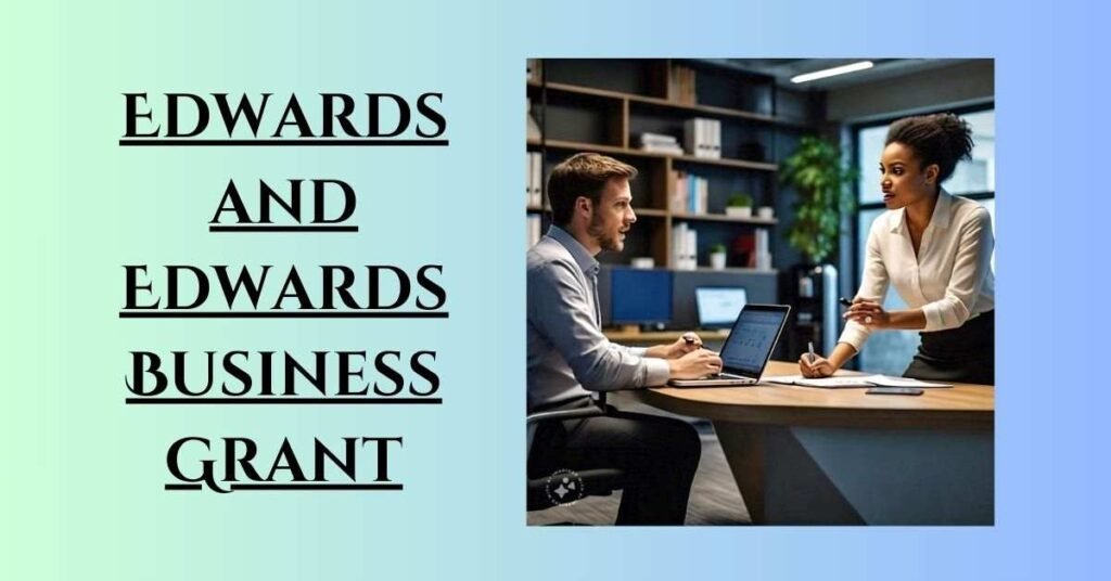 Edwards and Edwards Business Grant