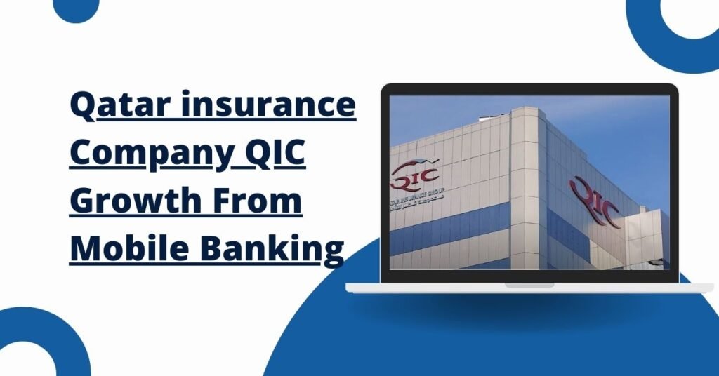 qatar insurance company qic growth from mobile banking