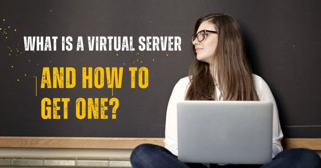 What is a Virtual Server and How to Get One