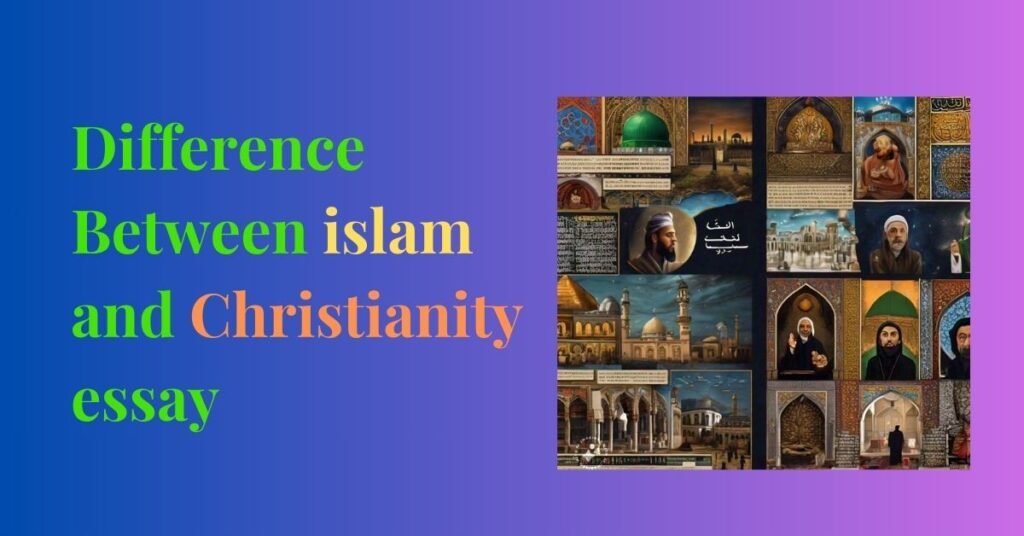 difference between islam and christianity essay