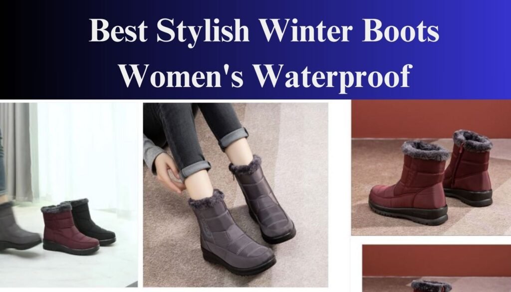 Best Stylish Winter Boots Women's Waterproof